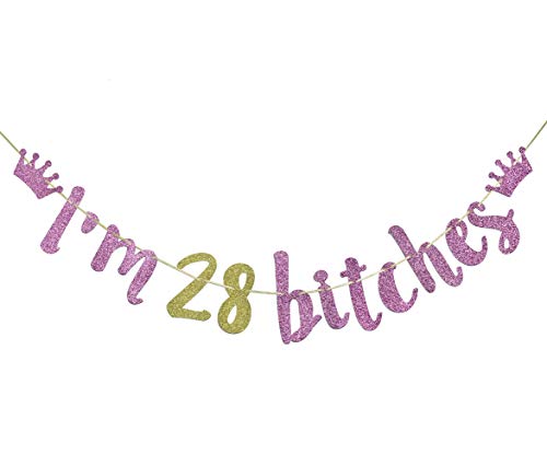 I'm 28 Bitches Crown Banner, Happy 28th Birthday Party Decorations (Pink & Gold)