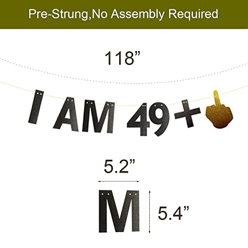 I AM 49+1 Banner,Pre-Strung, No Assembly Required, Funny 50TH Birthday Party Decorations Supplies, Letters Black Betteryanzi