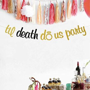 Til Death Do us Party Banner, Wedding Engagement Bridal Shower Bachelorette Party Decors Glitter Decorations Sign