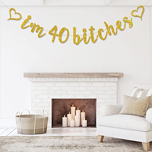 RoadSea I'm 40 Bitches Banner - Funny 40th Birthday Party Banner for Women - Happy 40th Birthday Party Decorations - Gold Glitter (40)