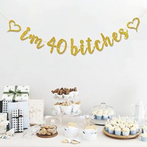 RoadSea I'm 40 Bitches Banner - Funny 40th Birthday Party Banner for Women - Happy 40th Birthday Party Decorations - Gold Glitter (40)