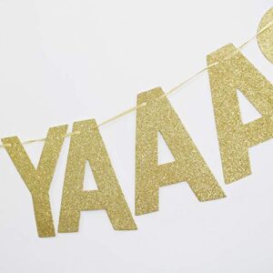 She Said Yaaas Banner, Gold Glitter Sign Garland for Wedding Party, Bridal Shower Party Decors, Bachelorette Engagement Party Supplies