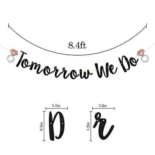 Talorine Tomorrow We Do Banner, Bridal Shower, Engagement, Bride to Be, Wedding One Day Away Party Decorations (Black Glitter)