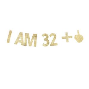 i am 32+1 banner, 33rd birthday party sign funny/gag 33rd bday party decorations paper backdrops (gold)
