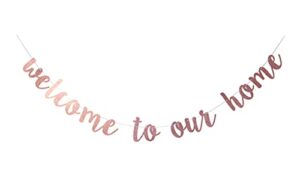 starsgarden glitter rose gold welcome to our home banner for housewarming patriotic military decoration family party supplies cursive bunting photo booth props sign