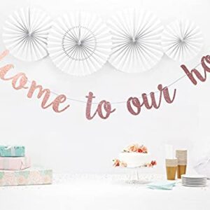 Starsgarden Glitter Rose Gold Welcome to Our Home Banner for Housewarming Patriotic Military Decoration Family Party Supplies Cursive Bunting Photo Booth Props Sign