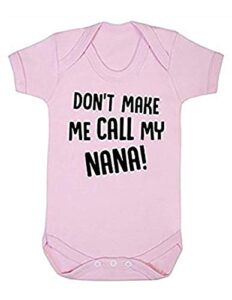 don’t make me call my nana romper for grandmas from the baby grand children (6 month, pink)