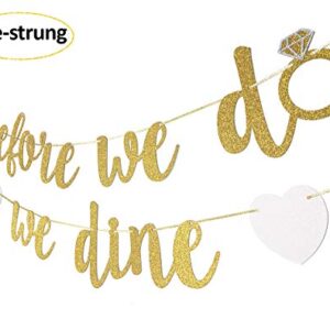 Before We Do We Dine Gold Glitter Banner Sign Garland Pre-strung for Wedding Rehearsal Dinner Decorations