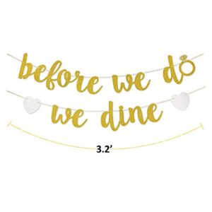 Before We Do We Dine Gold Glitter Banner Sign Garland Pre-strung for Wedding Rehearsal Dinner Decorations