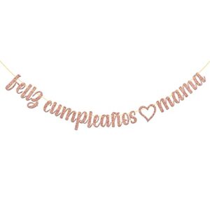 Feliz Cumpleaños Mama Banner / Mother Birthday Party Decor / Happy Mother's Day / Spanish Theme Mom Birthday Party Decorations Rose Gold Glitter