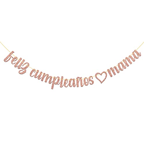 Feliz Cumpleaños Mama Banner / Mother Birthday Party Decor / Happy Mother's Day / Spanish Theme Mom Birthday Party Decorations Rose Gold Glitter