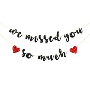 talorine we missed you so much banner, welcome back, family party, military army deployment returning homecoming party decorations (black glitter)