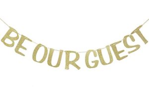be our guest banner sign garland gold glitter for welcome beauty & the beast reception housewarming wedding party engagement bridal shower birthday decor photo booth props