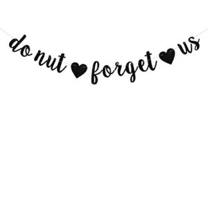 Black Glitter Donut Forget Us With Heart Banner - We Will Miss You Party Decorations - Going Away/Bachelorette/Moving Away Party Decoration Supplies