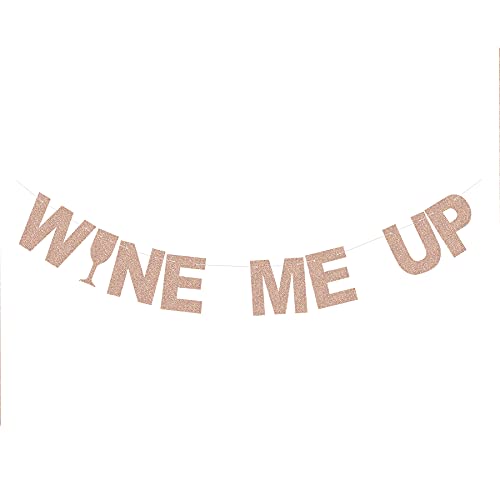 Glittery Rose Gold Wine Me Up Banner for Wine Tasting Party Bunting Drink/Alcohol Party Paper Backdrop Decorations 21st Birthday Party Paper Sign