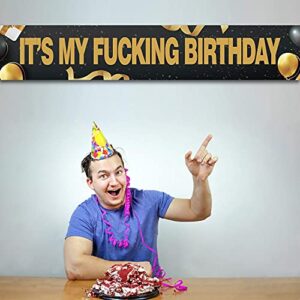 It’s My Fucking Birthday Large Banner, Funny Birthday Banner, Happy Birthday Porch Sign, Birthday Party Outdoor Indoor Backdrop, 9.8 x 1.6 Feet