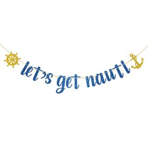 dalaber let’s get nauti banner, nautical theme birthday / bridal shower / bachelorette party decoration, anchor cruise banner for wedding party favors, funny wedding bachelorette party supplies
