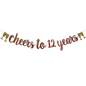 cheers to 12 years banner,pre-strung,12nd wedding anniversary 12 years old 12nd birthday party decorations letters rose gold zhaofeihn