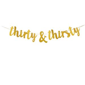 thirty & thirsty banner,gold glitter 30th birthday anniversary party decorations.