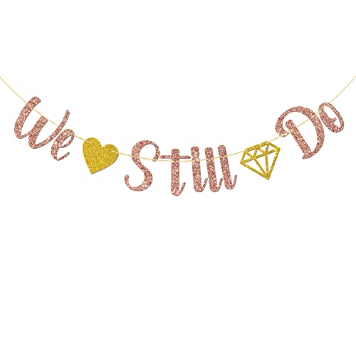 MonMon & Craft We Still Do Banner / Bridal Shower / Engagement / Bachelorette / Wedding Anniversary Party Decorations Rose Gold Glitter