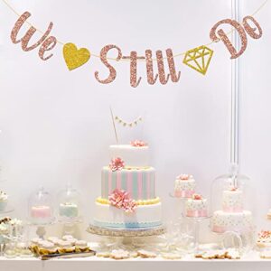 MonMon & Craft We Still Do Banner / Bridal Shower / Engagement / Bachelorette / Wedding Anniversary Party Decorations Rose Gold Glitter