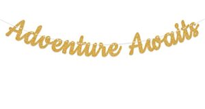 adventure awaits banner – baby shower wedding engagement party decorations, congrats grad 2023 graduation retirement party decorations (gold)