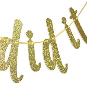 You Did It Gold Glitter Cursive Banner Sign, Graduation Garland, Class of 2023 Grad Party Supplies (Gold)