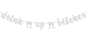 silver glitter drink up bitches banner – legal af bunting sign – engagement/birthday/bachelorette/bridal shower/wedding party decoration supplies