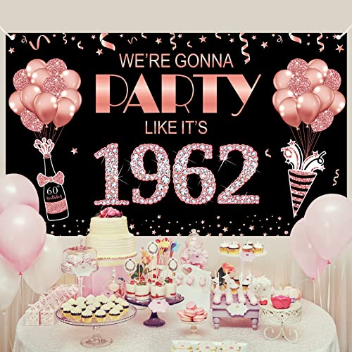 Large 60th Birthday Banner Backdrop Decorations for Women, Rose Gold We're Gonna Party Like It's 1962 Sign Party Supplies, Happy Sixty Birthday Poster Decor for Outdoor Indoor