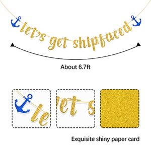 Gold Glitter Let's Get Shipfaced Banner / Nautical Sailor Theme Party Banner / Bachelorette Party Anchor Banner Supplies / Bridal Shower Baby Shower Party Decorations