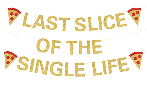 Pizza Bachelorette Party Decorations, Last Slice Of The Single Life Banner Gold Glitter for Pizza Party Time Bridal Shower Supplies