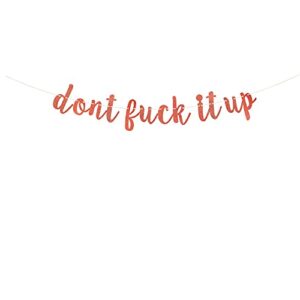 don’t fuck it up banner rose gold glitter banner retirement new job party supplies already strung banner paper rose gold risehy