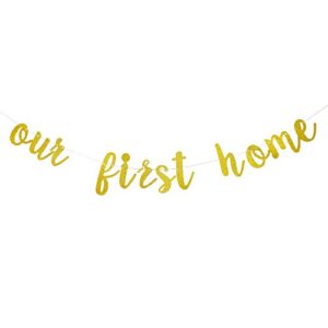gold glitter our first home banner, welcome home banner, housewarming party banner, sweet home hanging sign