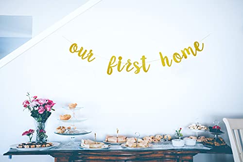 Gold Glitter Our First Home Banner, Welcome Home Banner, Housewarming Party Banner, Sweet Home Hanging Sign