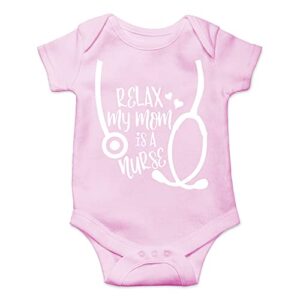 cbtwear relax my mom is a nurse – best mommy ever – future nurse – stay calm – cute infant one-piece baby bodysuit (6 months, pink)
