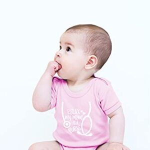 CBTwear Relax My Mom Is A Nurse - Best Mommy Ever - Future Nurse - Stay Calm - Cute Infant One-Piece Baby Bodysuit (6 Months, Pink)