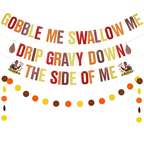 Gobble Me Swallow Me Drip Gravy Down The Side Of Me Banner Gobble Me Swallow Me Thanksgiving Banner Decorations for Friendsgiving Party Decorations, Thanksgiving Dinner Turkey Party Decorations