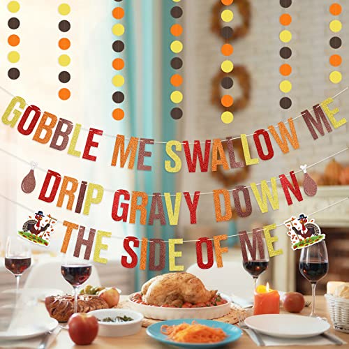 Gobble Me Swallow Me Drip Gravy Down The Side Of Me Banner Gobble Me Swallow Me Thanksgiving Banner Decorations for Friendsgiving Party Decorations, Thanksgiving Dinner Turkey Party Decorations