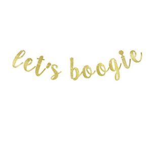 Let's Boogie Banner, The 80's Prom/Dancing/Disco Party Sign Decorations Backdrop Gold Gliter Paper