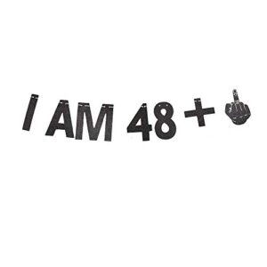 i am 48+1 banner, 49th birthday party sign funny/gag 49th bday party decorations paper backdrops (black)