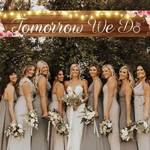 Wood Grain Tomorrow We Do Large Banner Sign,Rehearsal Dinner Banner Sign,Engagement Bridal Shower Wedding Party Decorations Photo Prop Sign,Party Decorations Supplies Home Decor 9.8x1.6ft