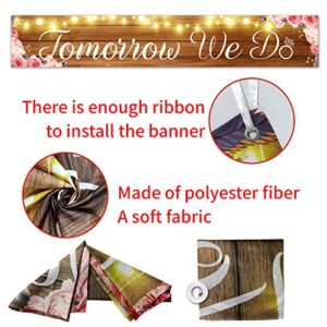 Wood Grain Tomorrow We Do Large Banner Sign,Rehearsal Dinner Banner Sign,Engagement Bridal Shower Wedding Party Decorations Photo Prop Sign,Party Decorations Supplies Home Decor 9.8x1.6ft