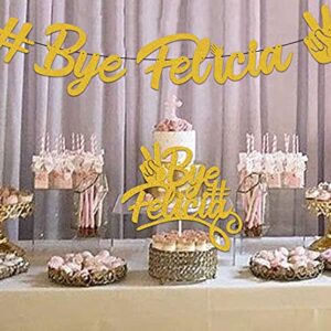 JUYRLE Bye Felicia Decorations,Bye Felicia Banner and Cake Topper,Gold Glitter Garland Party Supplies,Party Decoration Ideas for Going Away/Moving/Job Change/Relocating/Graduation/Farewell Party