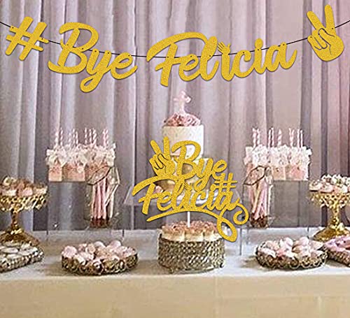 JUYRLE Bye Felicia Decorations,Bye Felicia Banner and Cake Topper,Gold Glitter Garland Party Supplies,Party Decoration Ideas for Going Away/Moving/Job Change/Relocating/Graduation/Farewell Party
