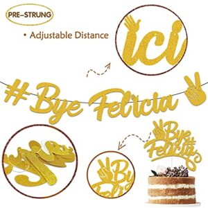 JUYRLE Bye Felicia Decorations,Bye Felicia Banner and Cake Topper,Gold Glitter Garland Party Supplies,Party Decoration Ideas for Going Away/Moving/Job Change/Relocating/Graduation/Farewell Party