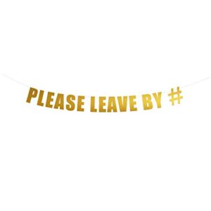 Please Leave by 9, or 1, 2, 3, 4, 5, 6, 7, 8, 10, 11, 12 Interchangeable Party Hanging Letter Banner Sign | String It Banners (Gold Metallic)