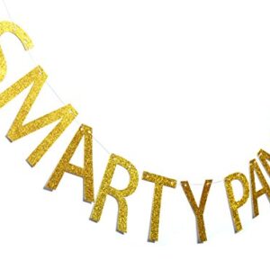 Smarty Pants Gold Glitter Banner Graduation Sign Photo Props Graduate Party Decorations High School Graduation College Grad Decor (Gold)