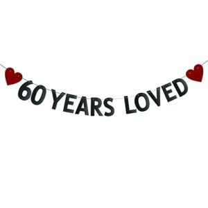 60 years loved banner，pre-strung，60th birthday/wedding anniversary party decorations supplies，black glitter paper garlands backdrops, letters black betteryanzi