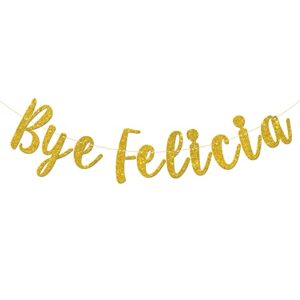 talorine bye felicia banner, divorce party, going away party, farewell, retirement party decorations (gold glitter)