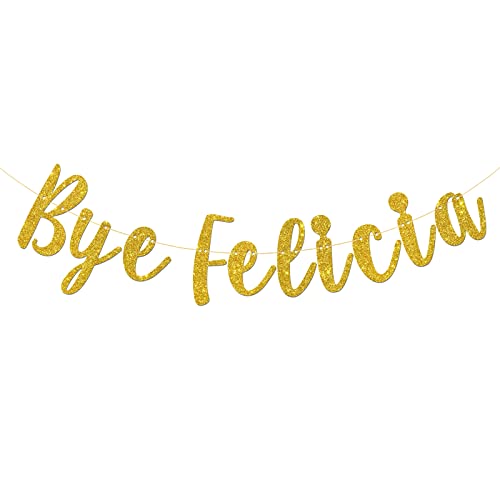 Talorine Bye Felicia Banner, Divorce Party, Going Away Party, Farewell, Retirement Party Decorations (Gold Glitter)